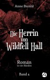 Die Herrin von Wildfell Hall. Band 4 (eBook, ePUB) Die Herrin von Wildfell Hall. Band 4 (eBook, ePUB)