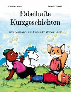 Fabelhafte Kurzgeschichten (eBook, ePUB) - Monzel, Katharina; Wyrwol, Benedict