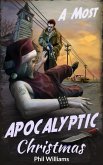 A Most Apocalyptic Christmas (eBook, ePUB) A Most Apocalyptic Christmas (eBook, ePUB)