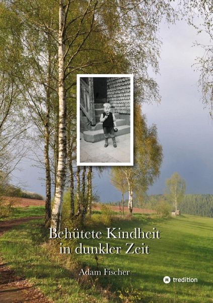 Behütete Kindheit in dunkler Zeit Behütete Kindheit in dunkler Zeit