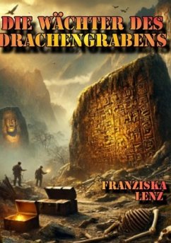 Die Wächter des Drachengrabens - Lenz, Franziska