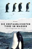 Die erstaunlichsten Tiere im Wasser - Das perfekte Geschenk für Männer und Frauen zu Weihnachten und Geburtstag Die erstaunlichsten Tiere im Wasser - Das perfekte Geschenk für Männer und Frauen zu Weihnachten und Geburtstag