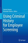 Using Criminal History for Employee Screening Using Criminal History for Employee Screening