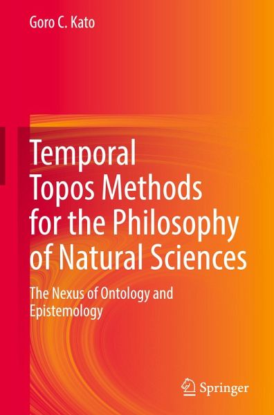 Temporal Topos Methods for the Philosophy of Natural Sciences Temporal Topos Methods for the Philosophy of Natural Sciences