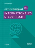 #steuernkompakt Internationales Steuerrecht #steuernkompakt Internationales Steuerrecht