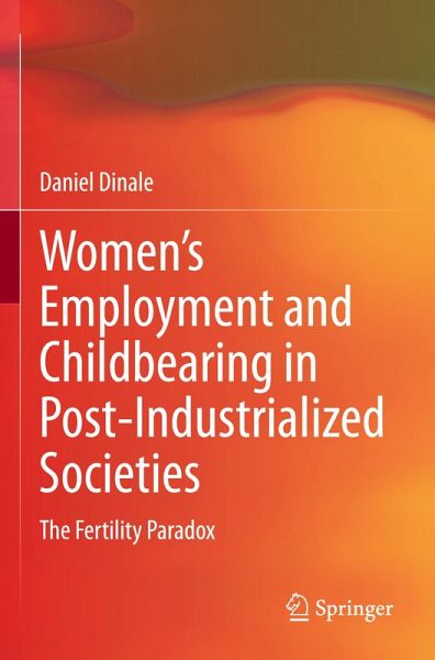 Women's Employment and Childbearing in Post-Industrialized Societies Women's Employment and Childbearing in Post-Industrialized Societies