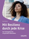 Mit Resilienz durch jede Krise Mit Resilienz durch jede Krise