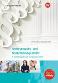 Rechtsanwalts- und Notarfachangestellte. 3. Ausbildungsjahr, fall- und praxisorientiert Schulbuch Rechtsanwalts- und Notarfachangestellte. 3. Ausbildungsjahr, fall- und praxisorientiert Schulbuch