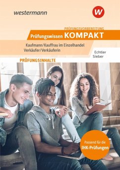 Prüfungsvorbereitung Prüfungswissen KOMPAKT - Kaufmann/Kauffrau im Einzelhandel - Verkäufer/Verkäuferin - Sieber, Michael; Echtler, Rafael