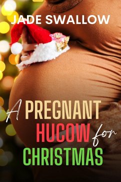 A Pregnant Hucow for Christmas (Feeding Fantasies, #6) (eBook, ePUB) - Swallow, Jade