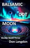 Balsamic Dot Moon (Skuide Stories Book 3, #3) (eBook, ePUB)