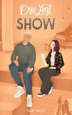 One Last Show (One Last... Series, #1) (eBook, ePUB) One Last Show (One Last... Series, #1) (eBook, ePUB)