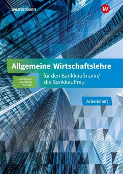 Allgemeine Wirtschaftslehre für den Bankkaufmann/die Bankkauffrau. Arbeitsheft - Skorzenski, Friedmund;Wierichs, Günter;Möhlmeier, Heinz