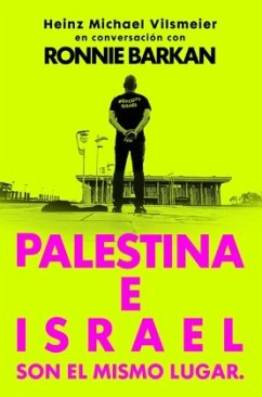 Ronnie Barkan Palestina e Israel son el mismo lugar. - Vilsmeier (ES), Heinz Michael Ronnie Barkan Palestina e Israel son el mismo lugar. - Vilsmeier (ES), Heinz Michael
