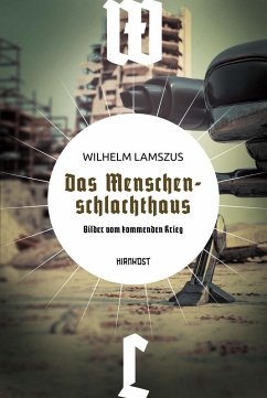 Das Menschenschlachthaus (eBook, ePUB) - Lamszus, Wilhelm