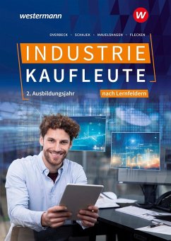 Industriekaufleute - Ausgabe nach Ausbildungsjahren und Lernfeldern. 2. Ausbildungsjahr Schulbuch - Flecken, Heike; Schajek, Markus; Overbeck, Dirk; Mauelshagen, Sebastian; Schmidt, Christian