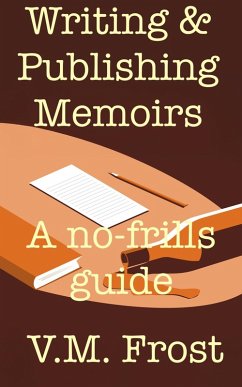 Cover Writing & Publishing Memoirs - A no-frills guide (eBook, ePUB)