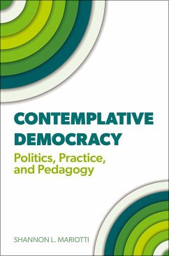 Contemplative Democracy (eBook, ePUB) - Mariotti, Shannon L.