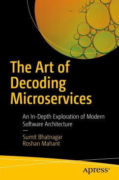 The Art of Decoding Microservices - Bhatnagar, Sumit;Mahant, Roshan