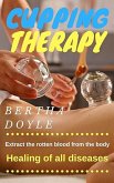 Cupping therapy: Cupping therapy - Extract the rotten blood from the body Healing of all diseases (eBook, ePUB)