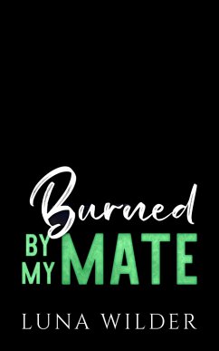 Burned By My Mate (Twisted Oak Pack: First Responders, #3) (eBook, ePUB) - Wilder, Luna