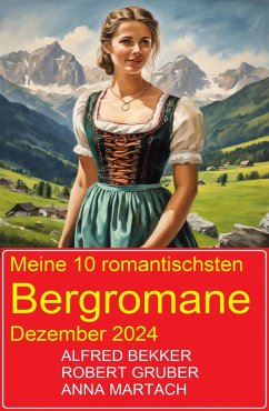 Cover Meine 10 romantischsten Bergromane Dezember 2024 (eBook, ePUB)