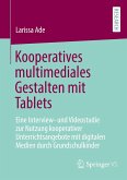 Kooperatives multimediales Gestalten mit Tablets Kooperatives multimediales Gestalten mit Tablets