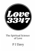 Love3347 - The Spiritual Science of Love (eBook, ePUB) Love3347 - The Spiritual Science of Love (eBook, ePUB)
