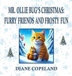 Mr. Ollie Bug's Christmas: Furry Friends and Frosty Fun (eBook, ePUB)