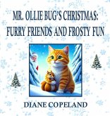 Mr. Ollie Bug's Christmas: Furry Friends and Frosty Fun (eBook, ePUB)