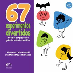 67 experimentos divertidos: modelos simples y una guía del método científico (eBook, PDF) - León-Castellá, Alejandra; Rodríguez, Luz María Moya