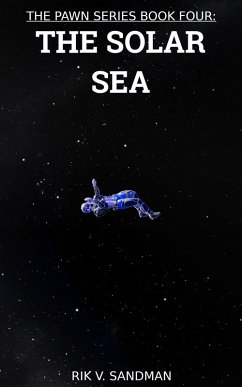The Pawn Series Book Four: The Solar Sea (eBook, ePUB) - Sandman, Rik V.