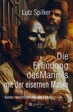 Die Erfindung des Mannes mit der eisernen Maske (eBook, ePUB) Cover Die Erfindung des Mannes mit der eisernen Maske (eBook, ePUB)