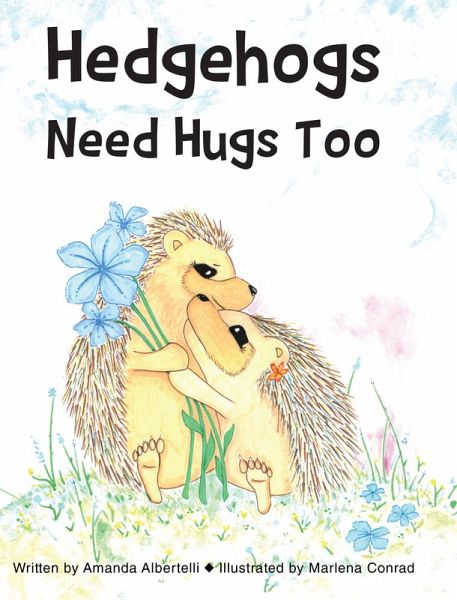 Hedgehogs Need Hugs Too (eBook, ePUB) Hedgehogs Need Hugs Too (eBook, ePUB)