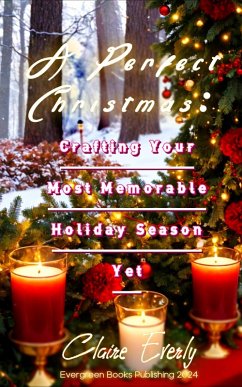 Cover A Perfect Christmas: Crafting Your Most Memorable Holiday Season Yet (eBook, ePUB)