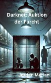 Darknet: Auktion der Furcht (eBook, ePUB)