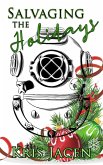 Salvaging the Holidays (Salvaging Love) (eBook, ePUB) Salvaging the Holidays (Salvaging Love) (eBook, ePUB)