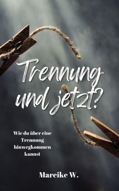 Cover Trennung und jetzt? (eBook, ePUB)