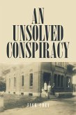 An Unsolved Conspiracy (eBook, ePUB) An Unsolved Conspiracy (eBook, ePUB)