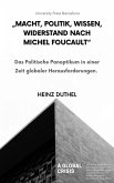 "Macht, Politik, Wissen, Widerstand nach Michel Foucault" (eBook, ePUB) "Macht, Politik, Wissen, Widerstand nach Michel Foucault" (eBook, ePUB)