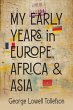 My Early Years in Europe, Africa, and... - Bild 1