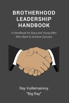 Brotherhood Leadership Handbook (eBook, ePUB) - "Big Ray", Ray Vuillemainroy