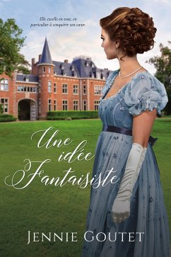 Une idée fantaisiste (Les Héritières de l'aristocratie, #1) (eBook, ePUB) - Goutet, Jennie