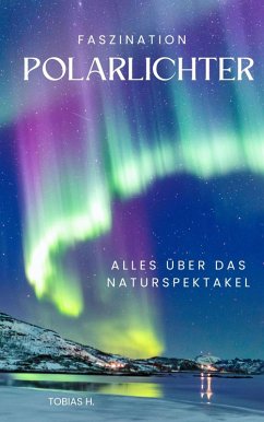 Cover Faszination Polarlichter - alles über das Naturspektakel (eBook, ePUB)
