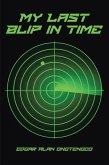 My Last Blip in Time (eBook, ePUB) My Last Blip in Time (eBook, ePUB)