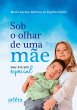 Sob o Olhar de Uma Mãe: Um Filho... - Bild 1