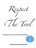 Respect The Tool (eBook, ePUB)