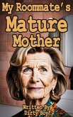 My Roommate's Mature Mother (Granny Tales, #20) (eBook, ePUB) My Roommate's Mature Mother (Granny Tales, #20) (eBook, ePUB)