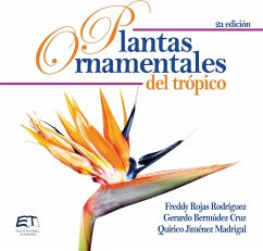 Plantas ornamentales del trópico (eBook, PDF) - Rojas Rodríguez, Freddy; Cruz, Gerardo Bermúdez; Madrigal, Quírico Jiménez