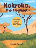 Kokroko, the Elephant (eBook, ePUB) Kokroko, the Elephant (eBook, ePUB)